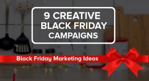 9 Creative Black Friday Marketing Strategies That Works